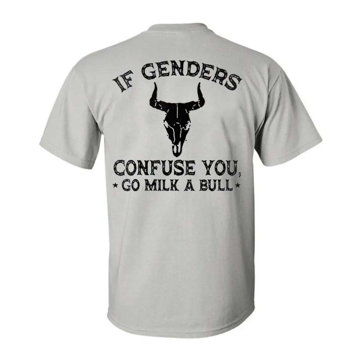 If Genders Confuse You Go Milk A Bull Printed Men's T-Shirt Image - 5