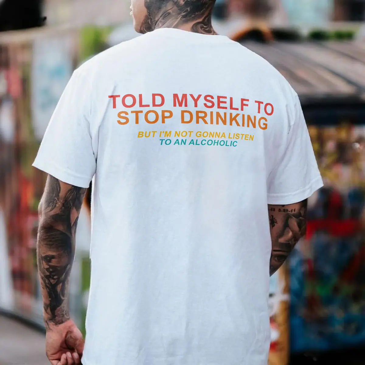 Told Myself To Stop Drinking But I'm Not Gonna Listen To An Alcoholic Printed Men's T-shirt