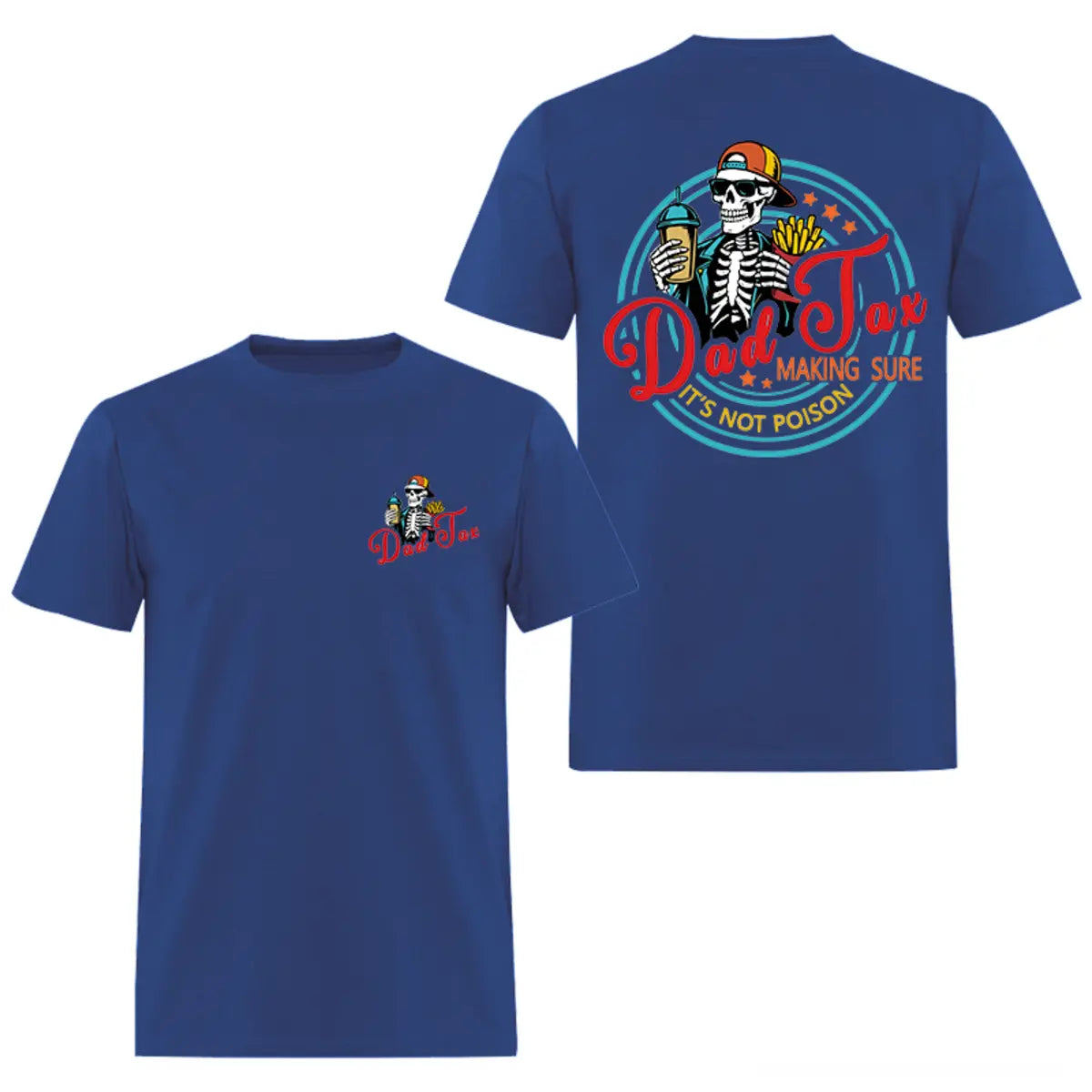 Dad Tax Making Sure It's Not Poison Printed Men's T-shirt Image - 7