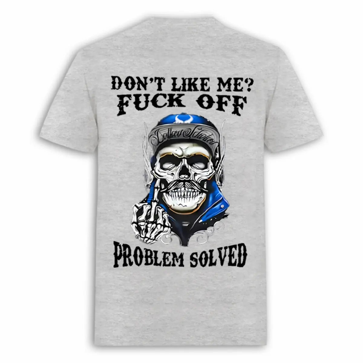 Don't Like Me F*ck Off Problem Solved Printed Men's T-shirt Image - 5