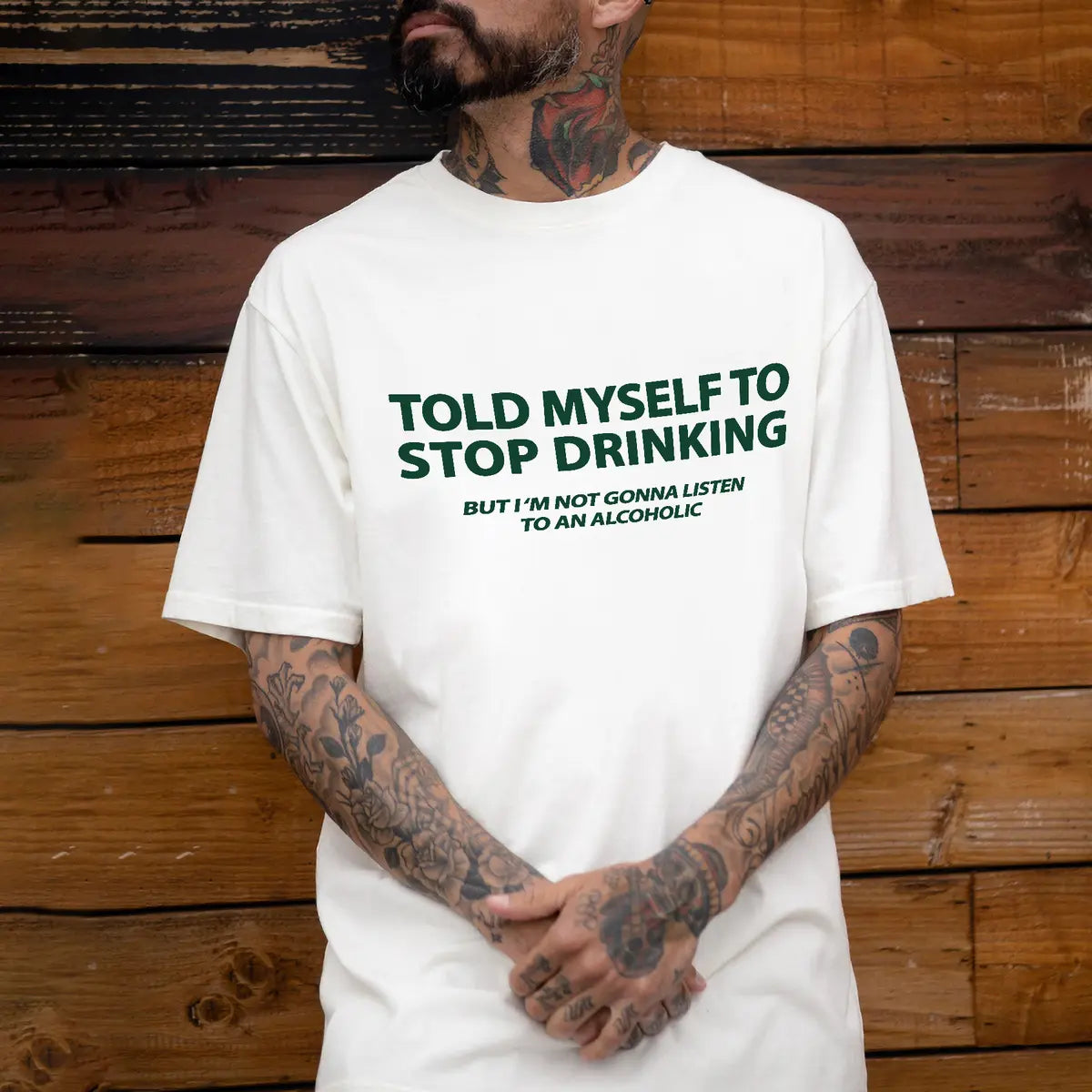 Told Myself To Stop Drinking But I'm Not Gonna Listen To An Alcoholic Printed Men's T-shirt