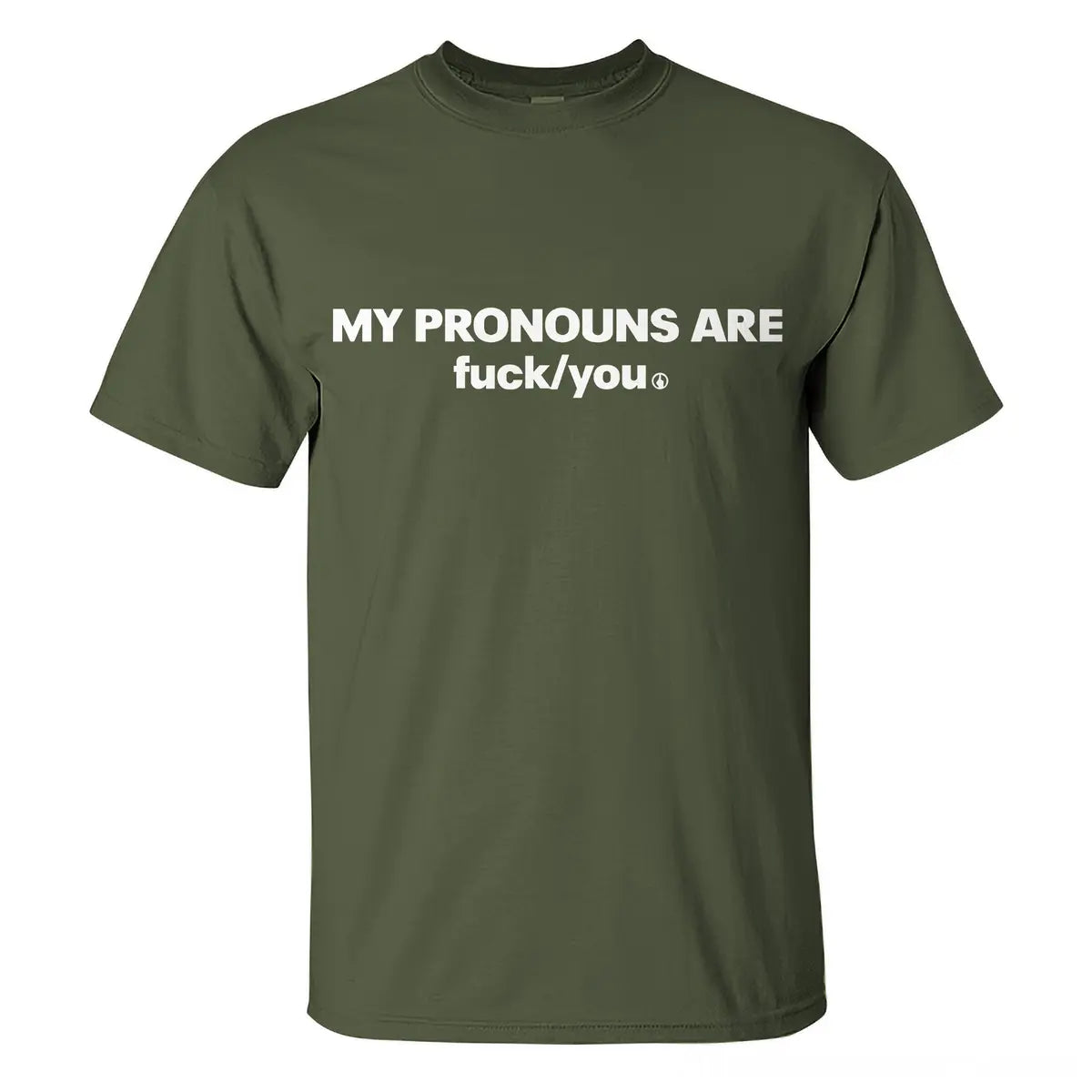 My Pronouns Are F*ck You T-shirt
