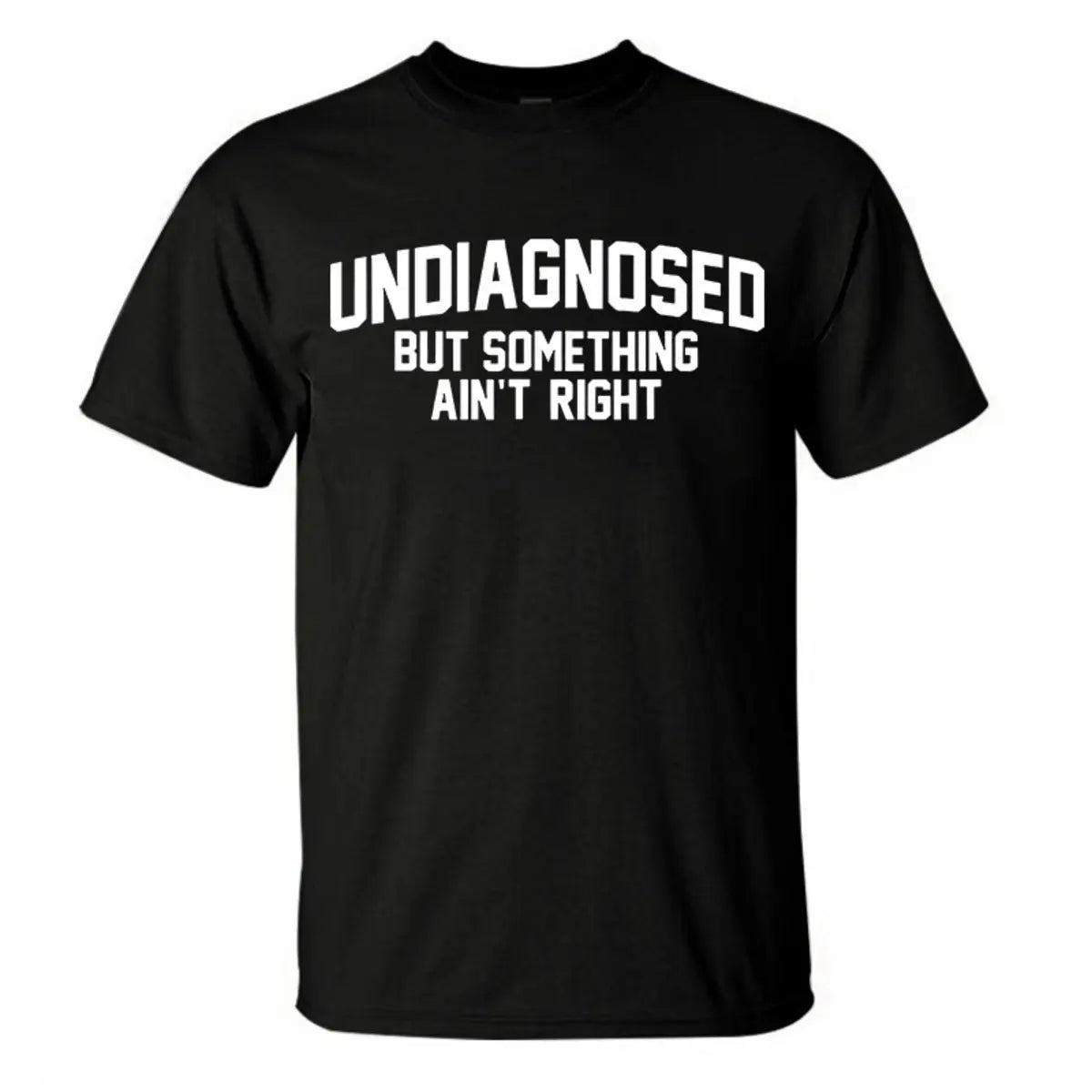 Undiagnosed But Something Ain't Right Printed Men's T-Shirt