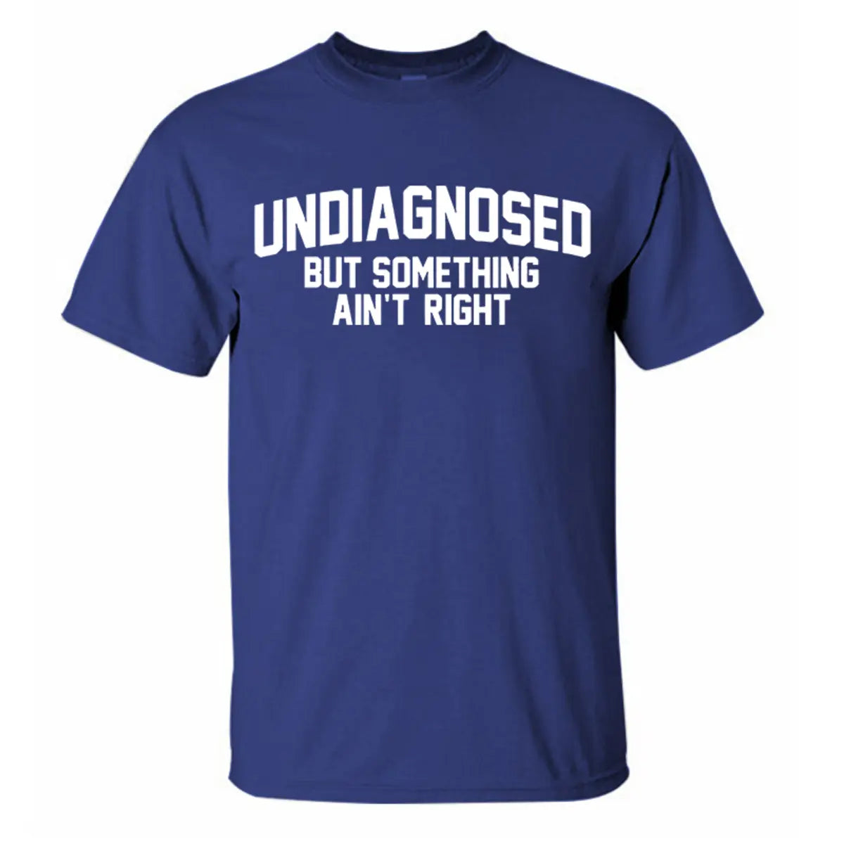 Undiagnosed But Something Ain't Right Printed Men's T-Shirt