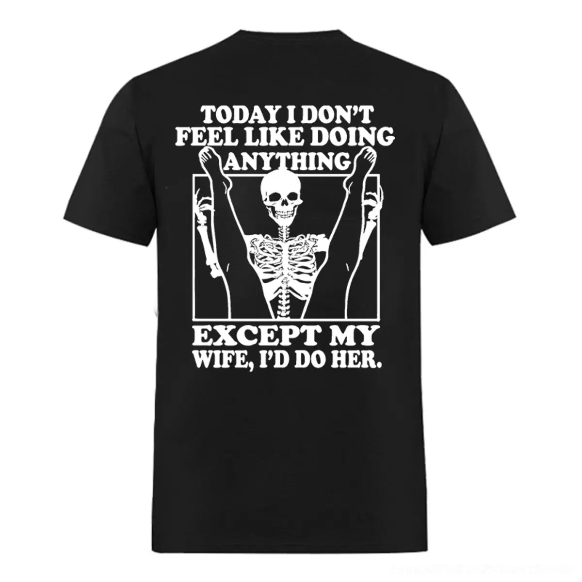 Today I Don't Feel Like Doing Anything Except My Wife, I'd Do Her Printed Unisex Oversized T-shirt Image - 4