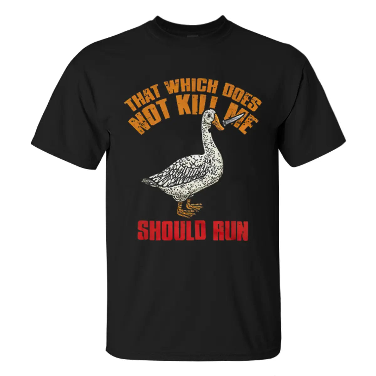 That Which Does Not Kill Me Should Run Printed Men's T-shirt