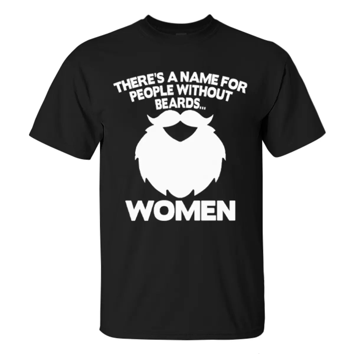 There's A Name For People Without Beards Women Printed Men's T-shirt