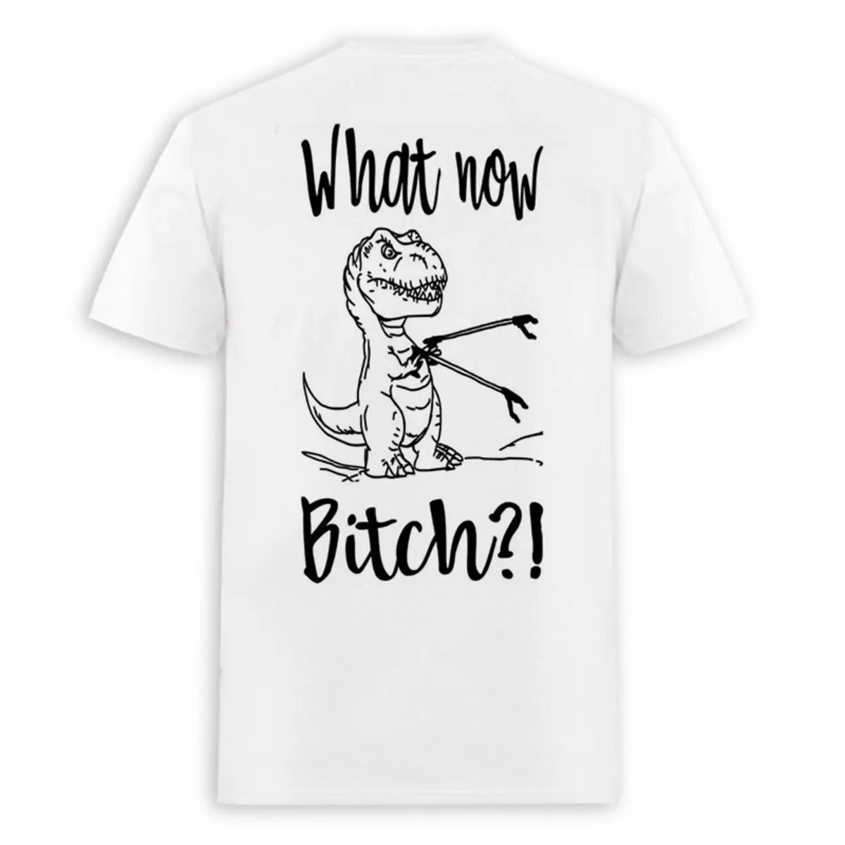 What Now Bitch?! Printed Oversized Unisex T-shirt Image - 1