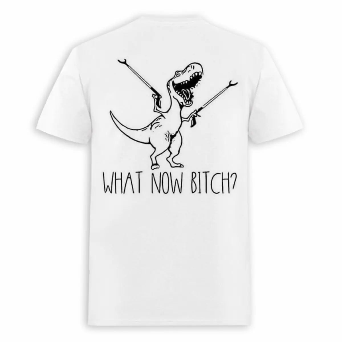 What Now Bitch? Printed Oversized Unisex T-shirt Image - 1