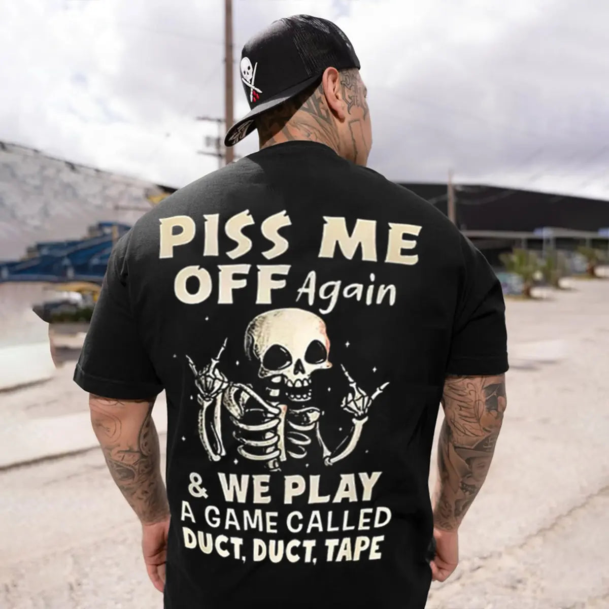 Piss Me Off Again & We Play A Game Called Duct Duct Tape Printed Oversized Unisex T-shirt Image - 3
