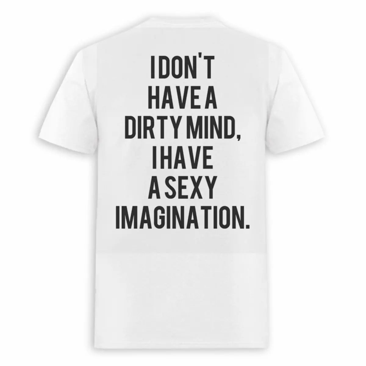 I Don't Have A Dirty Mind Printed Oversized Unisex T-shirts Image - 1