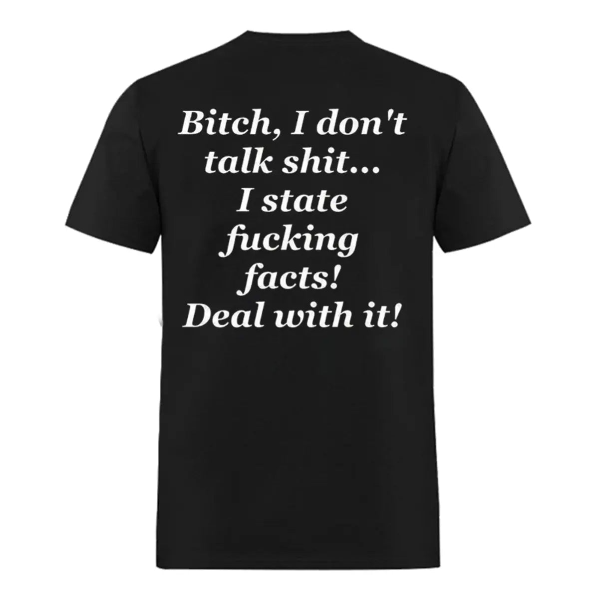 Bitch, I Don't Talk Shit Printed Oversized Unisex T-shirts Image - 1