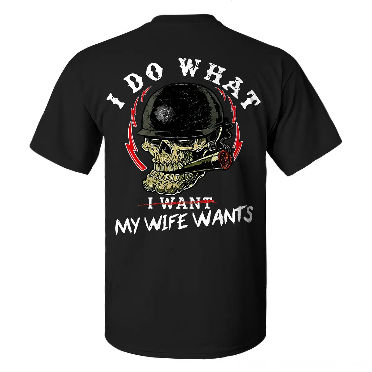 I Do What My Wife Wants Funny T-shirt
