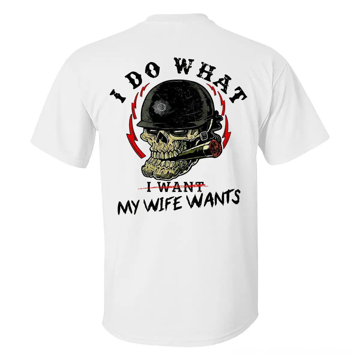 I Do What My Wife Wants Funny T-shirt