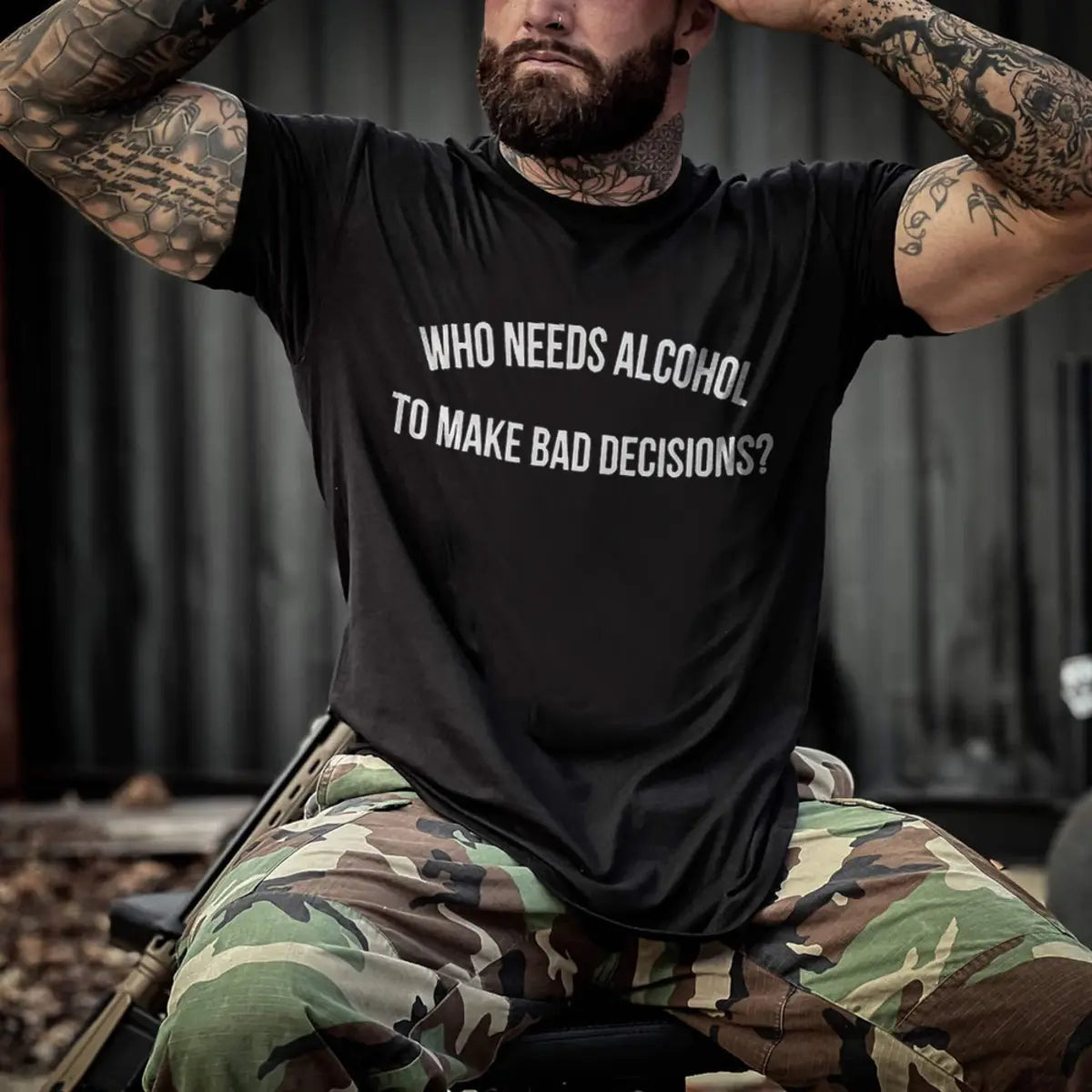 Who Needs Alcohol To Make Bad Decisions? Printed Oversized Unisex T-shirts Image - 1