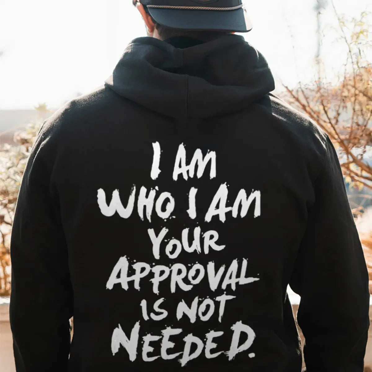 I Am Who I Am Your Approval Is Not Needed Printed Fleece-lined Unisex Hoodie