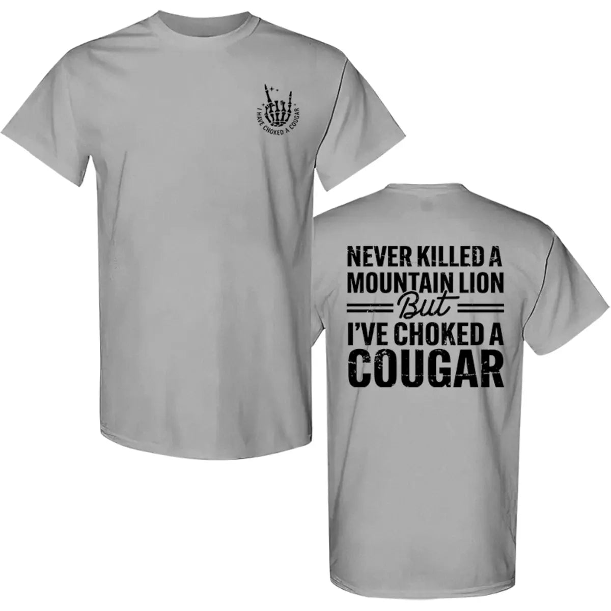 Never Killed A Mountain Lion But I've Choked A Cougar Printed Men's T-Shirt