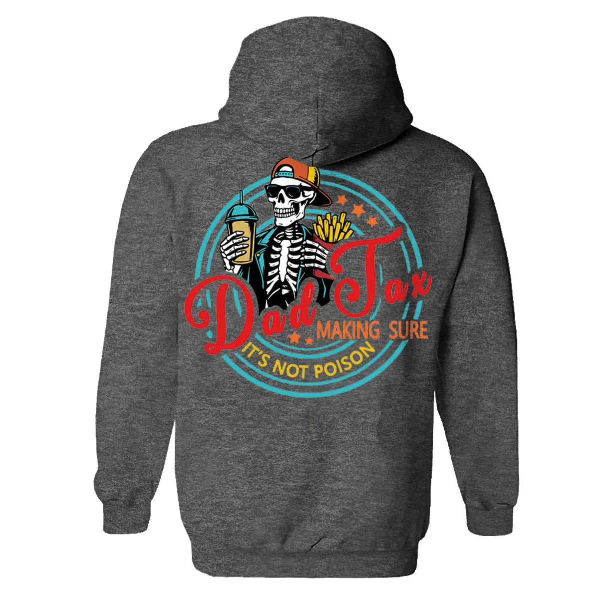 Dad Tax Making Sure It's Not Poison Printed Fleece-lined Unisex Hoodie Image - 7