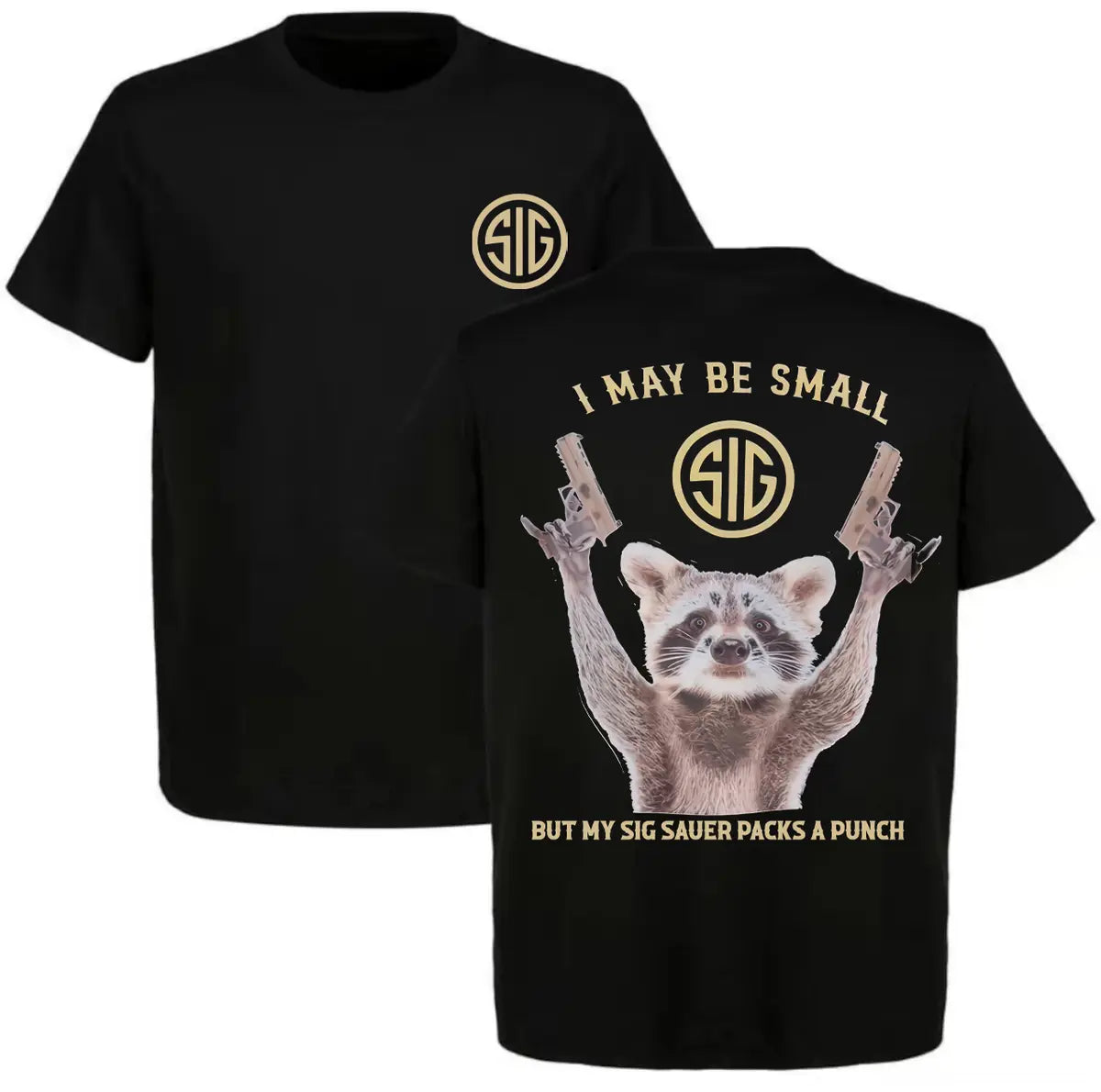 I May Be Small But My Sig Sauer Packs A Punch Printed Men's T-Shirt
