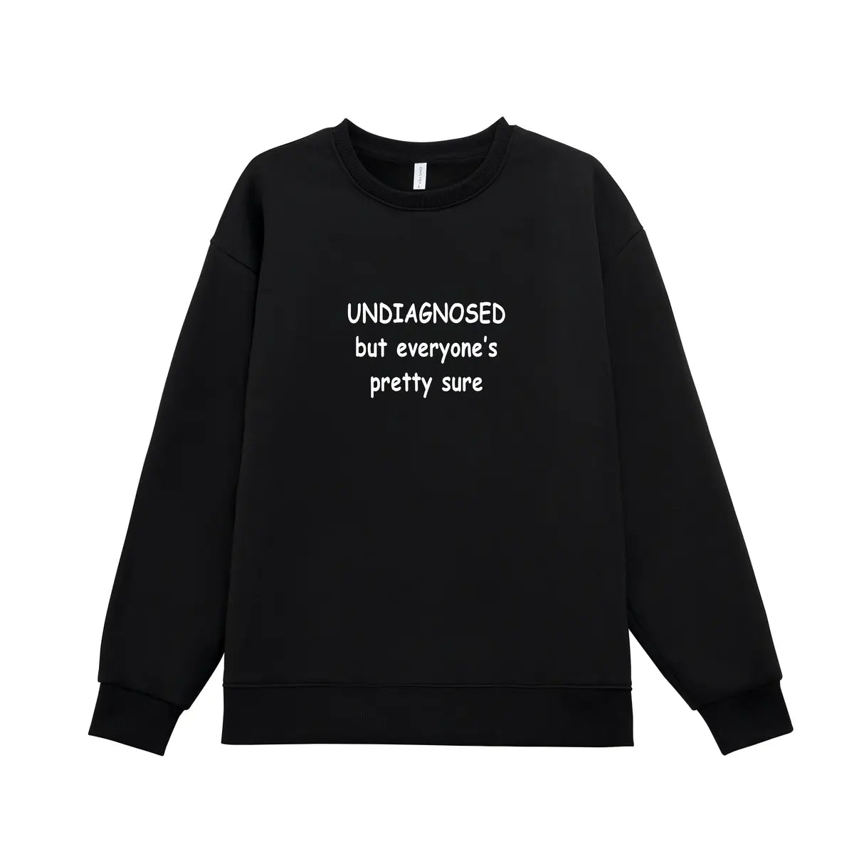 Undiagnosed But Everyone's Pretty Sure Printed Fleece-lined Unisex Sweatshirt