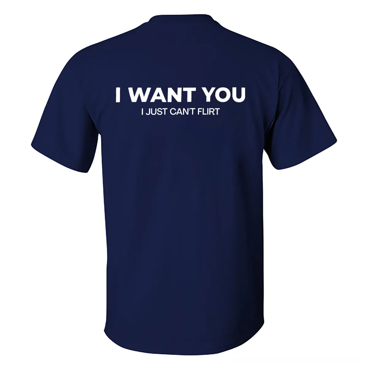 I Want You I Just Can't Flirt Printed Men's T-shirt