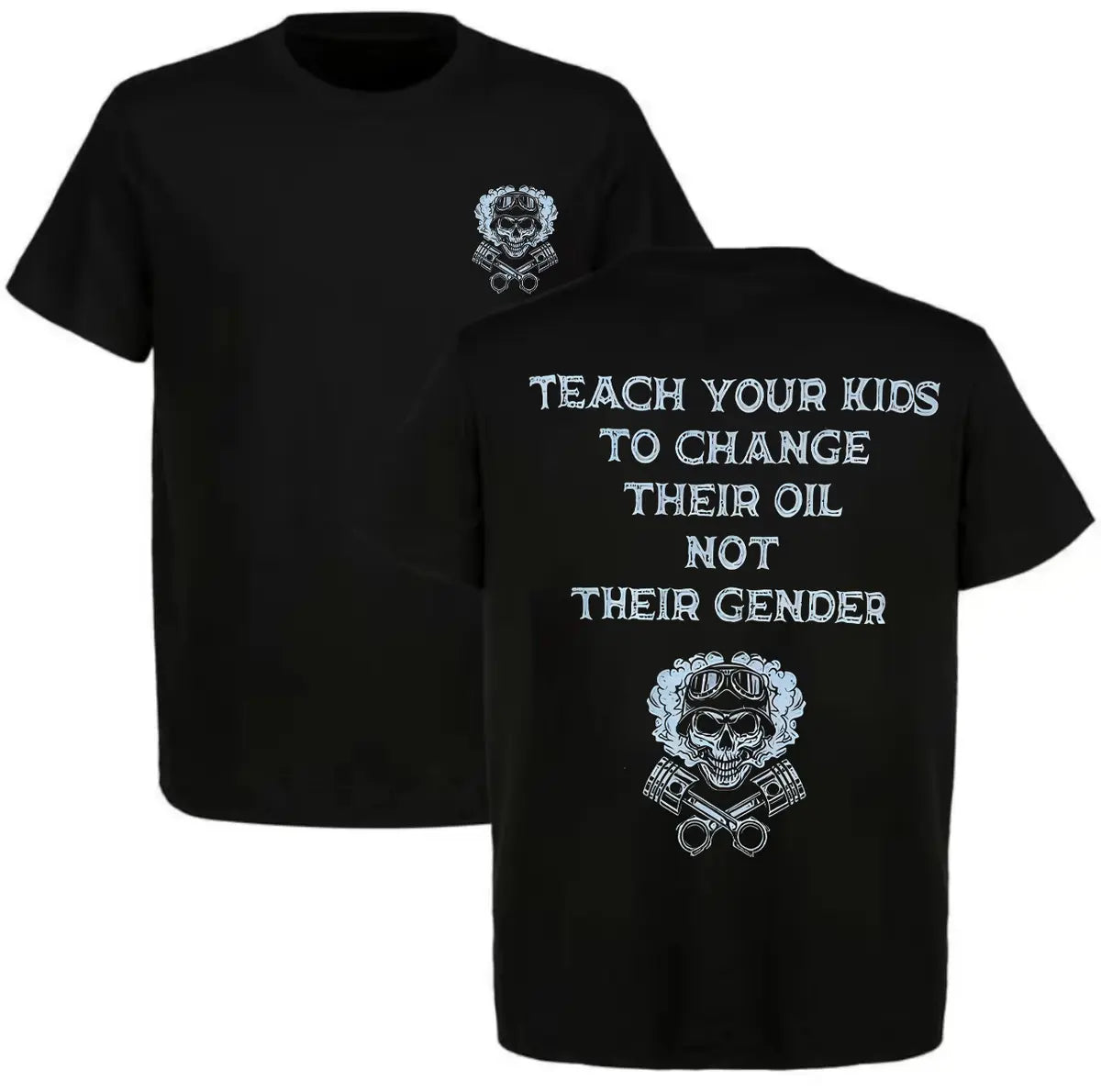 Teach Your Kids To Change Their Oil Not Their Gender Printed Men's T-shirt