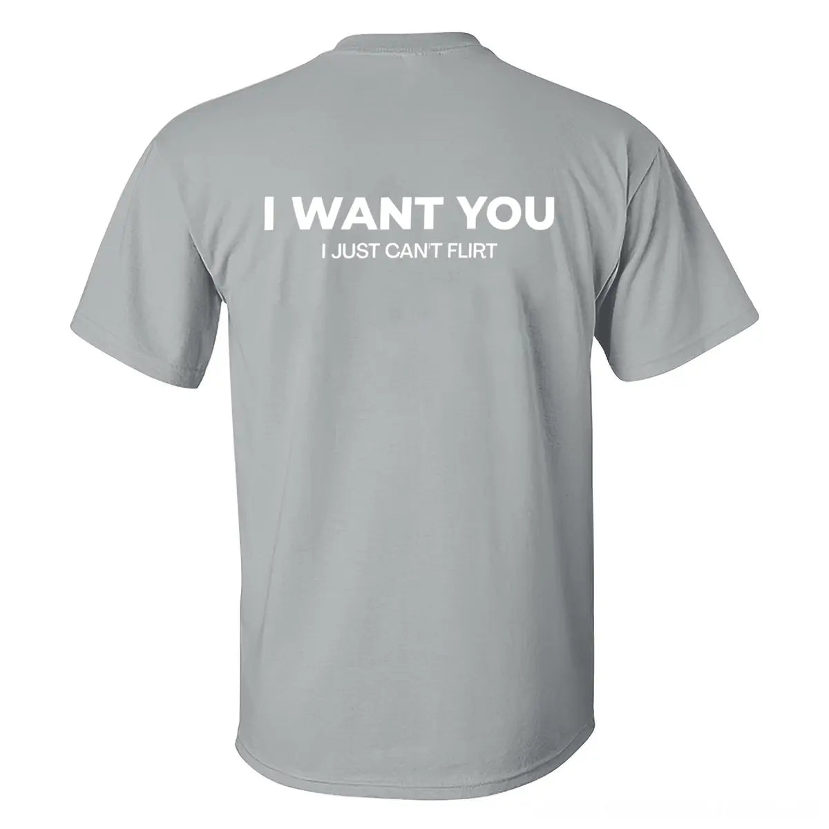I Want You I Just Can't Flirt Printed Men's T-shirt