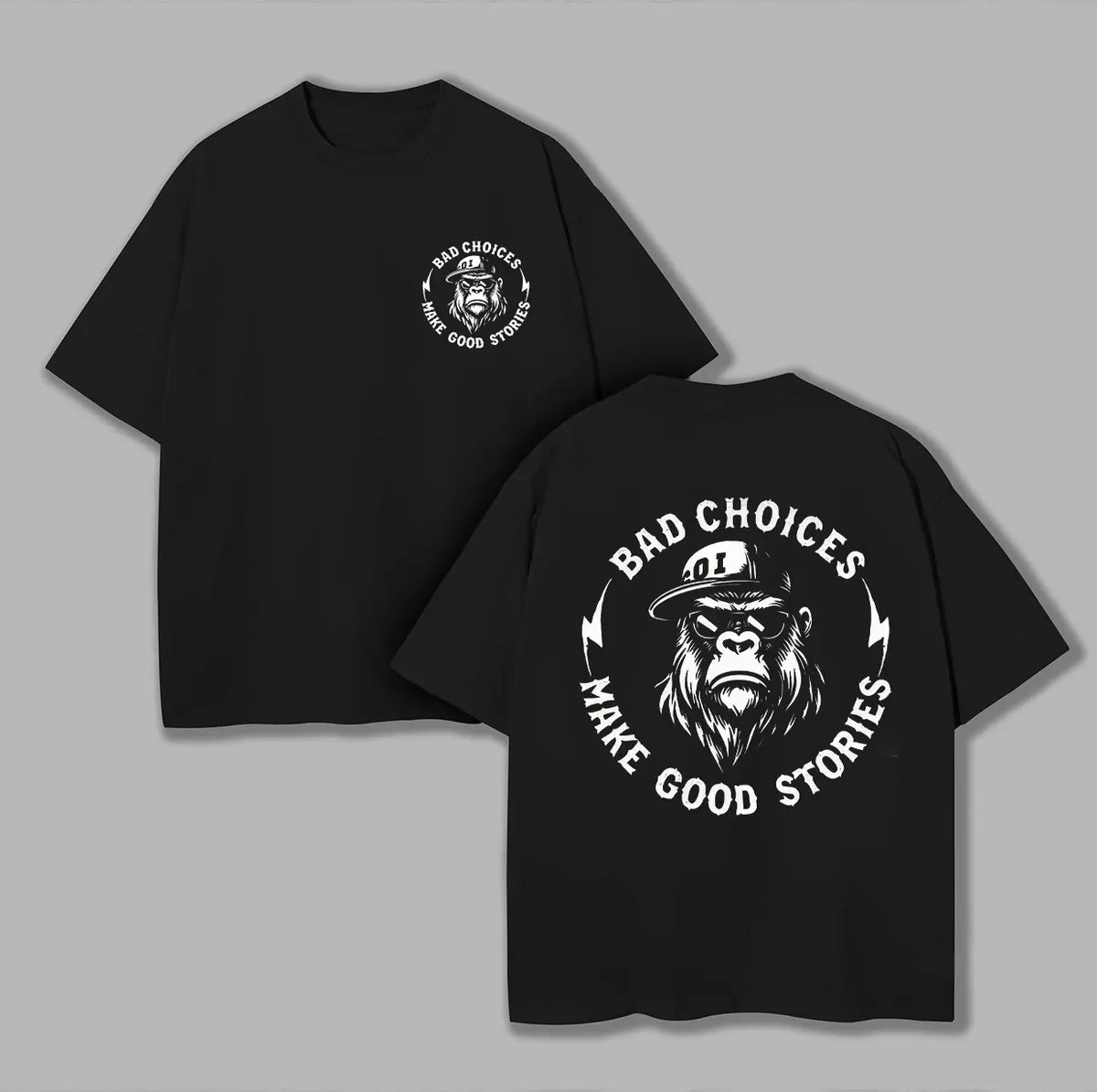 Bad Choices Make Good Stories Printed Oversized Unisex T-shirt