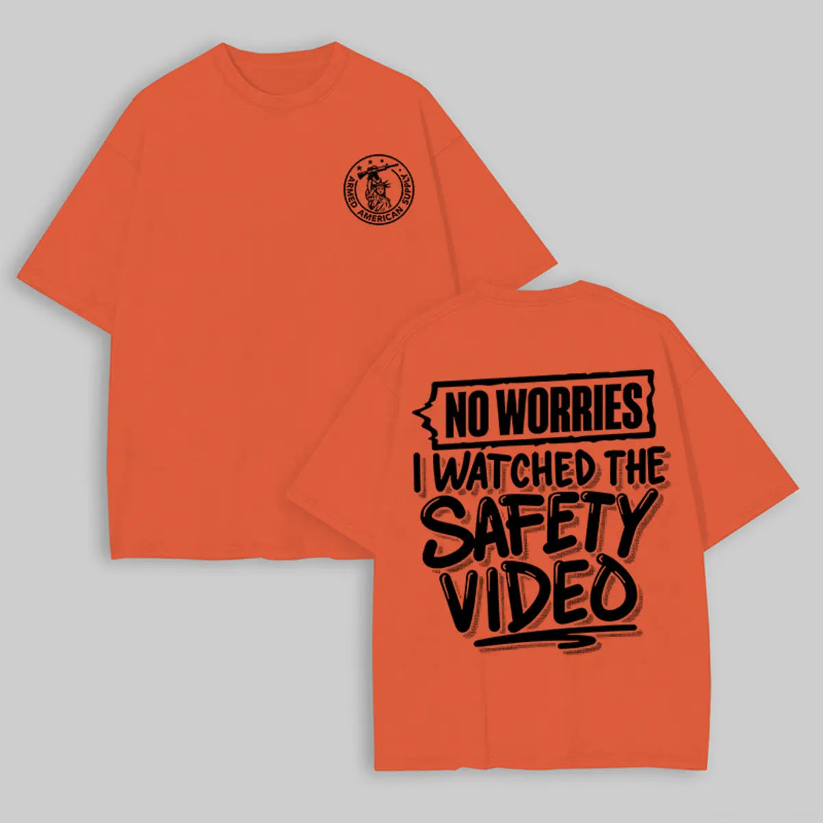 No Worries I Watched The Safety Video Printed Unisex Oversized T-shirt