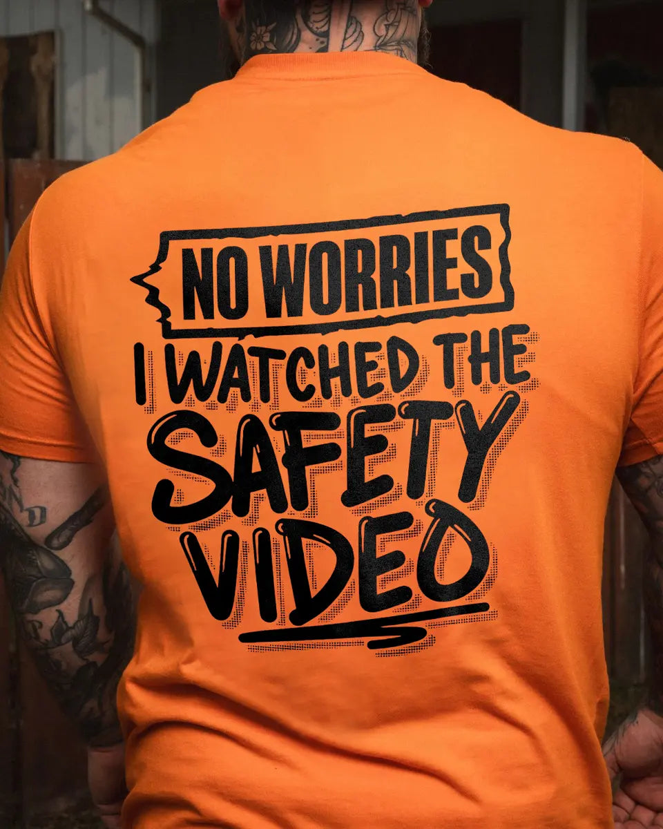 No Worries I Watched The Safety Video Printed Unisex Oversized T-shirt