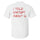 I Told Chatgpt About U Printed Men's T-Shirt