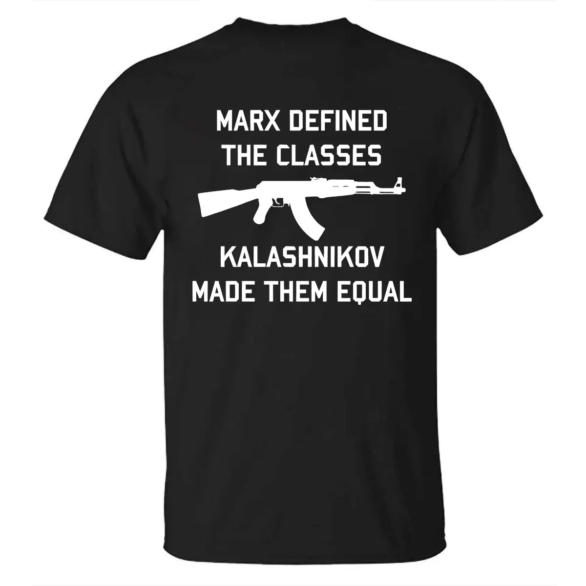 Marx Defined The Classes Kalashnikov Made Them Equal Printed Men's T-shirt