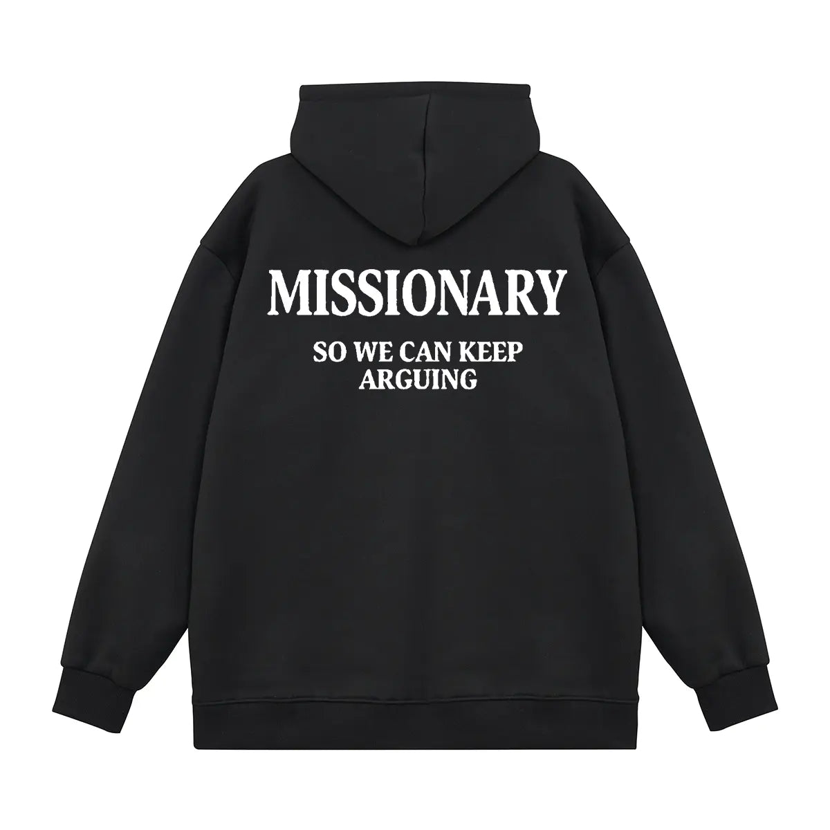 Missionary So We Can Keep Arguing Printed Fleece-lined Unisex Hoodie