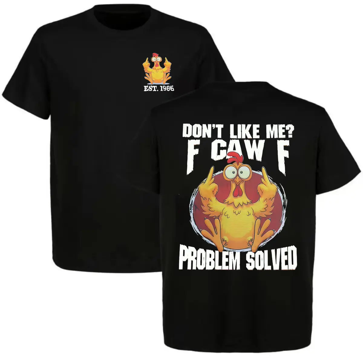 Don't Like Me? F Caw F Problem Solved Printed Men's T-Shirt
