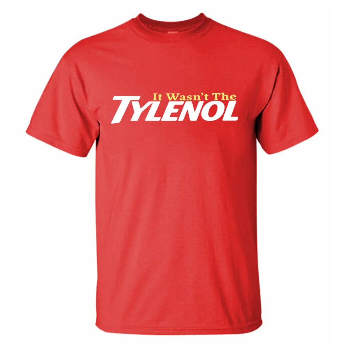 It Wasn't The Tylenol Printed Men's T-shirt
