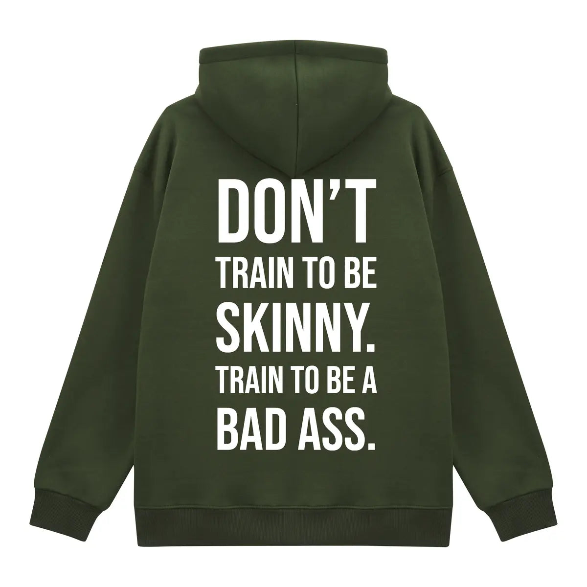 Don't Train To Be Skinny. Train To Be A Bad Ass Printed Fleece-lined Unisex Hoodie