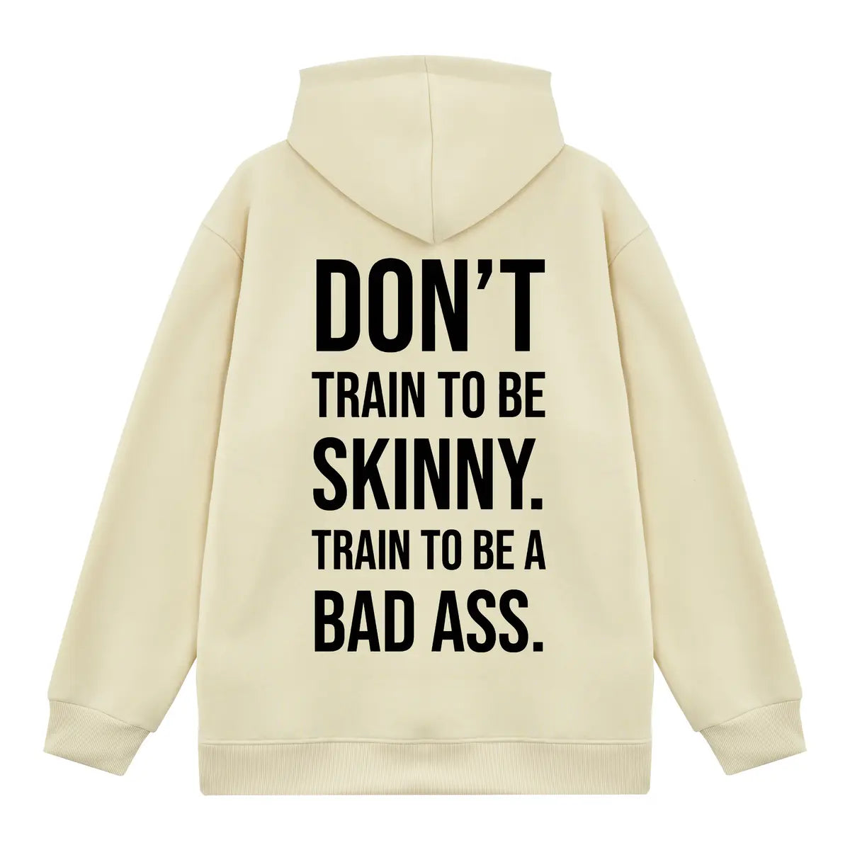 Don't Train To Be Skinny. Train To Be A Bad Ass Printed Fleece-lined Unisex Hoodie
