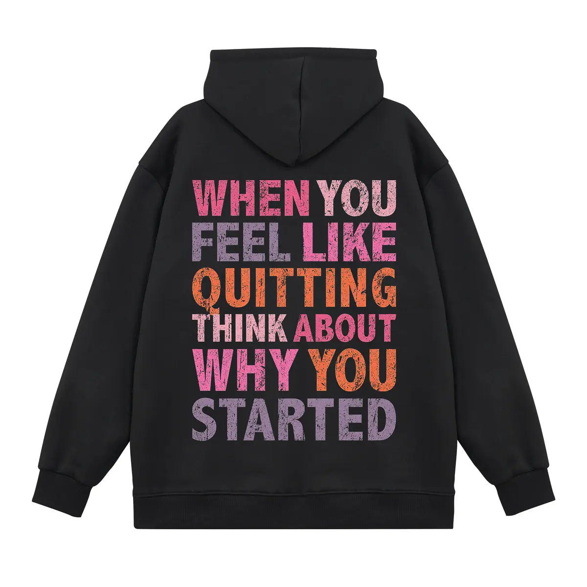 When You Feel Like Quitting Think About Why You Started Printed Fleece-lined Unisex Hoodie