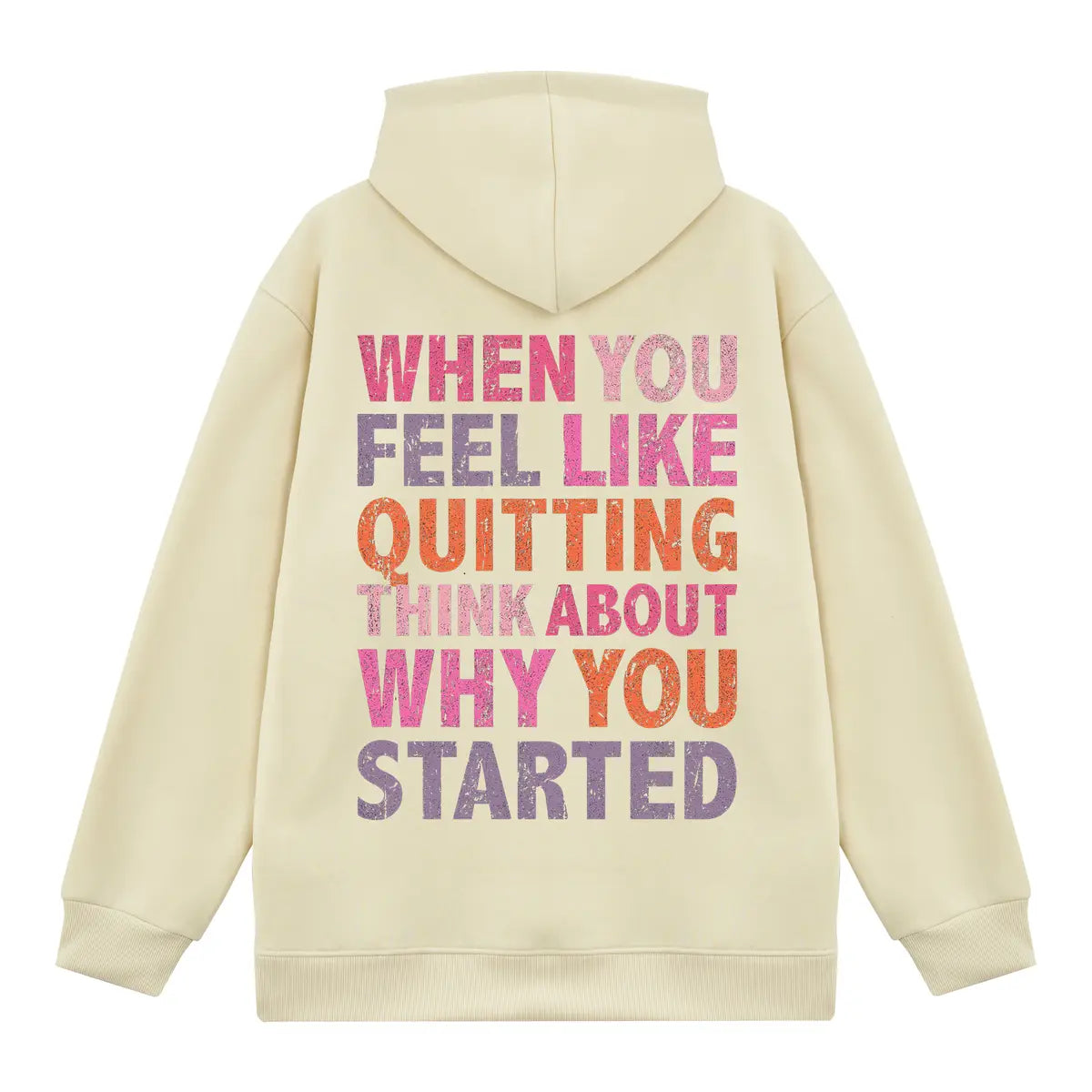 When You Feel Like Quitting Think About Why You Started Printed Fleece-lined Unisex Hoodie