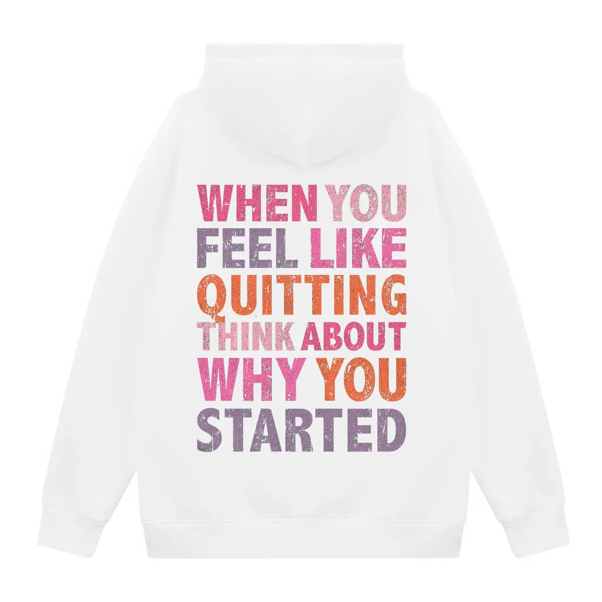 When You Feel Like Quitting Think About Why You Started Printed Fleece-lined Unisex Hoodie