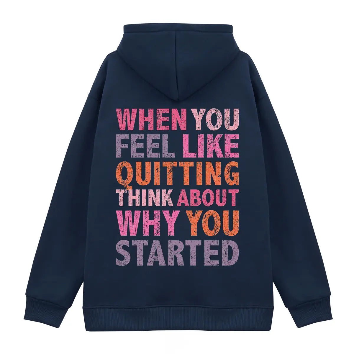 When You Feel Like Quitting Think About Why You Started Printed Fleece-lined Unisex Hoodie