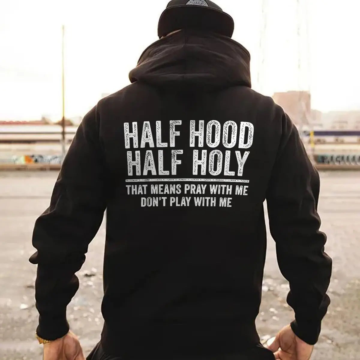 Half Hood Half Holy That Means Pray With Me Don't Play With Me Printed Fleece-lined Unisex Hoodie