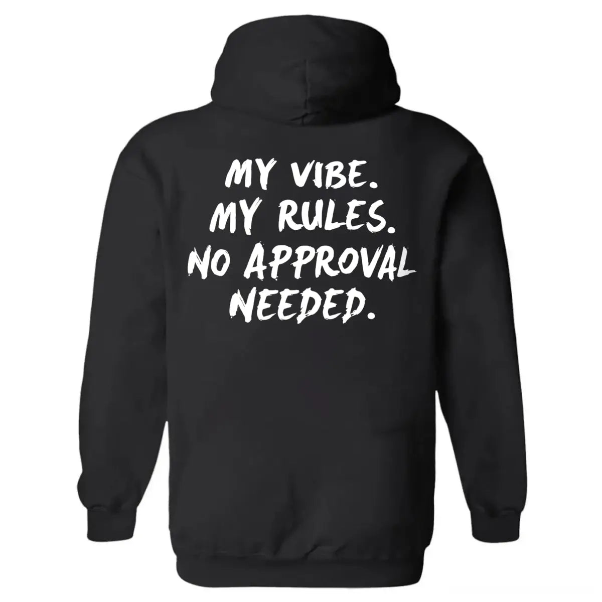 My Vibe. My Rules. No Approval Needed Printed Fleece-lined Unisex Hoodie