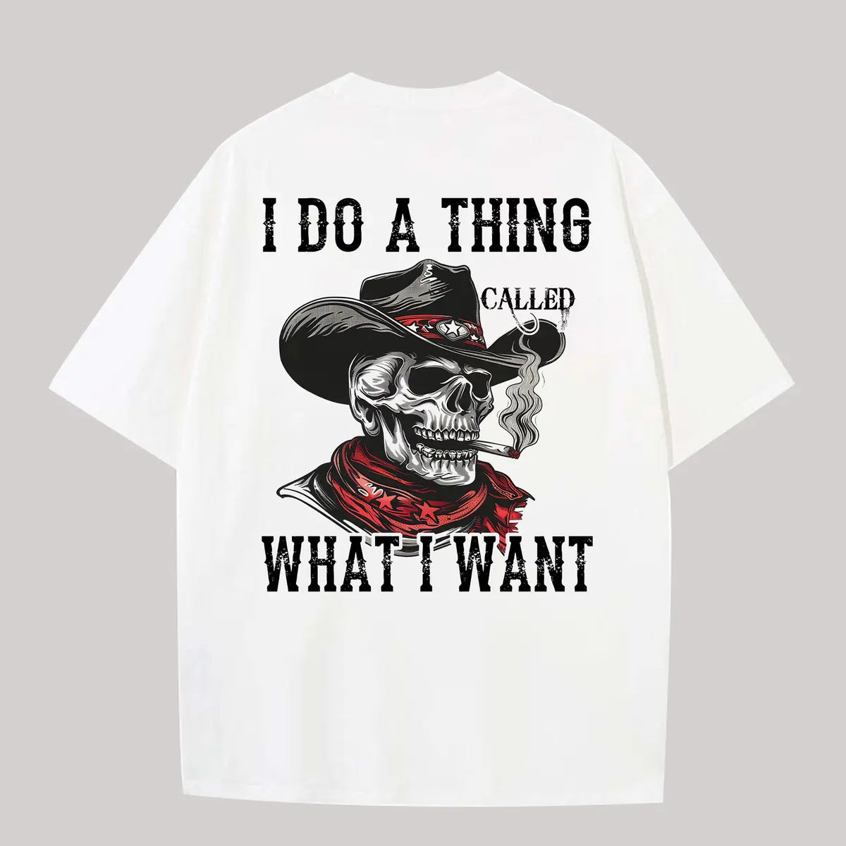 I Do A Thing Called What I Want Printed Oversized Unisex T-shirt