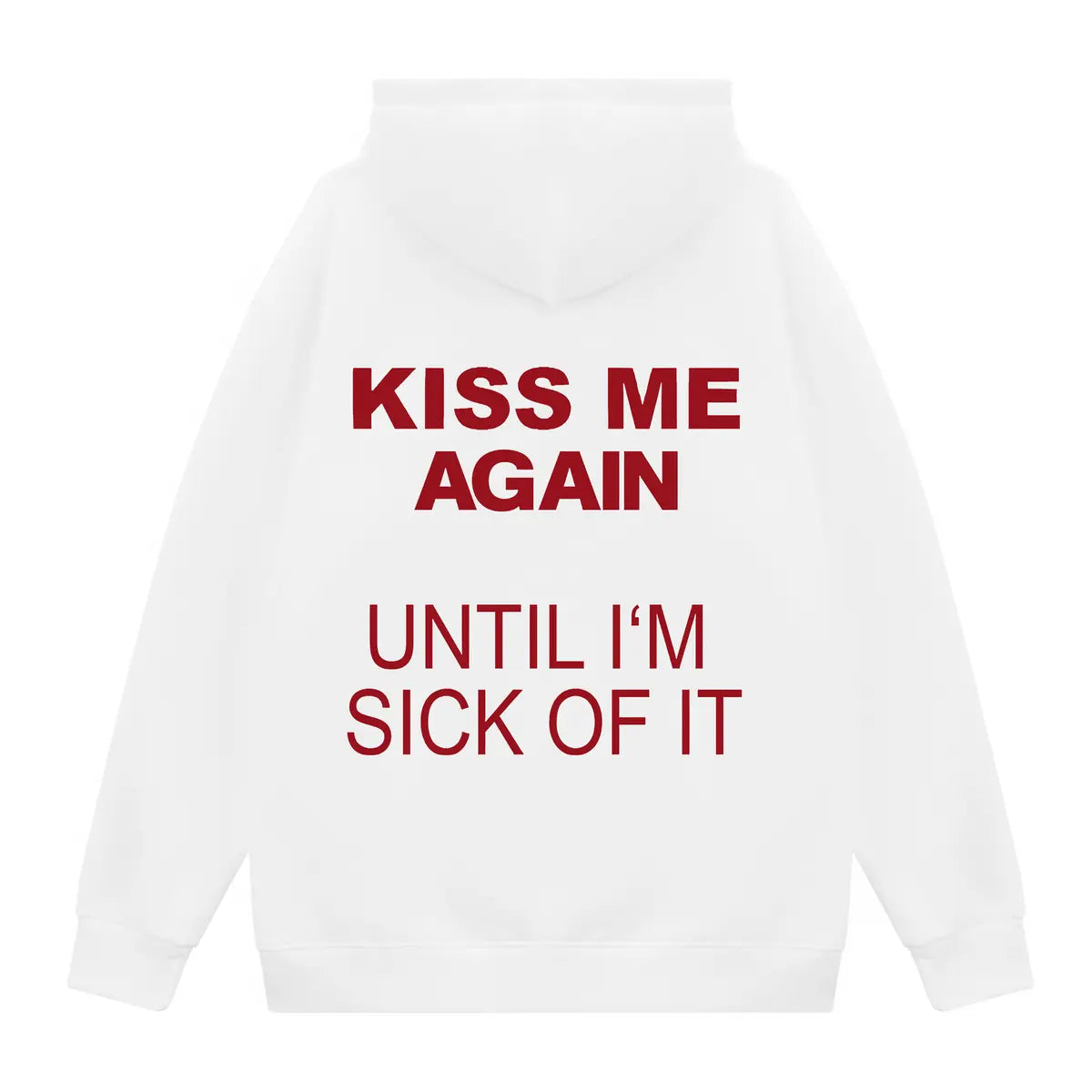 Kiss Me Again Until I'm Sick of It Printed Men's Thickened Hoodie