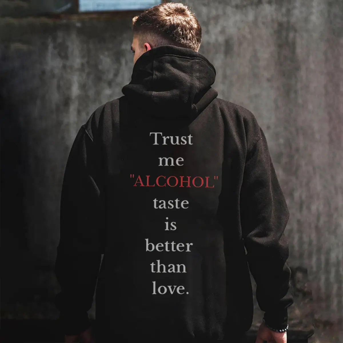 Trust Me "Alcohol" Taste Is Better Than Love Printed Men's Thickened Hoodie