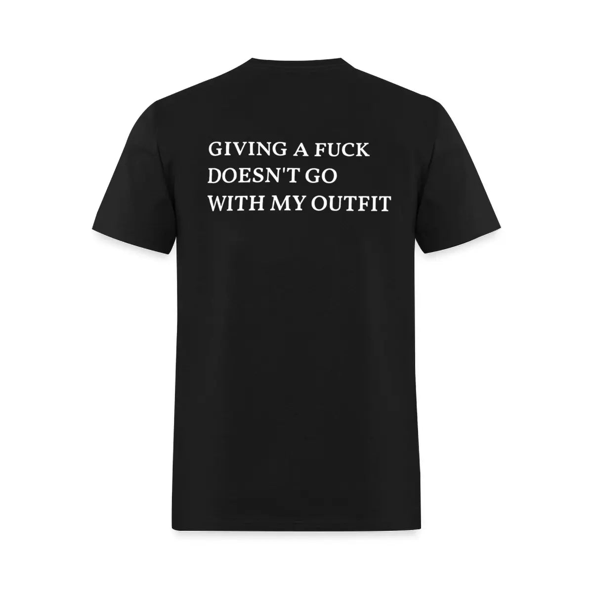 Giving A F Doesn't Go With My Outfit Printed Men's T-Shirt
