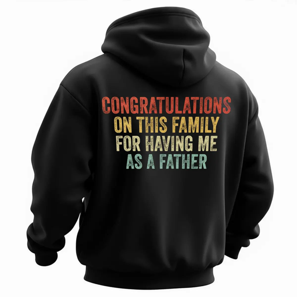 Congratulations On This Family For Having Me As A Father Printed Fleece-lined Unisex Hoodie