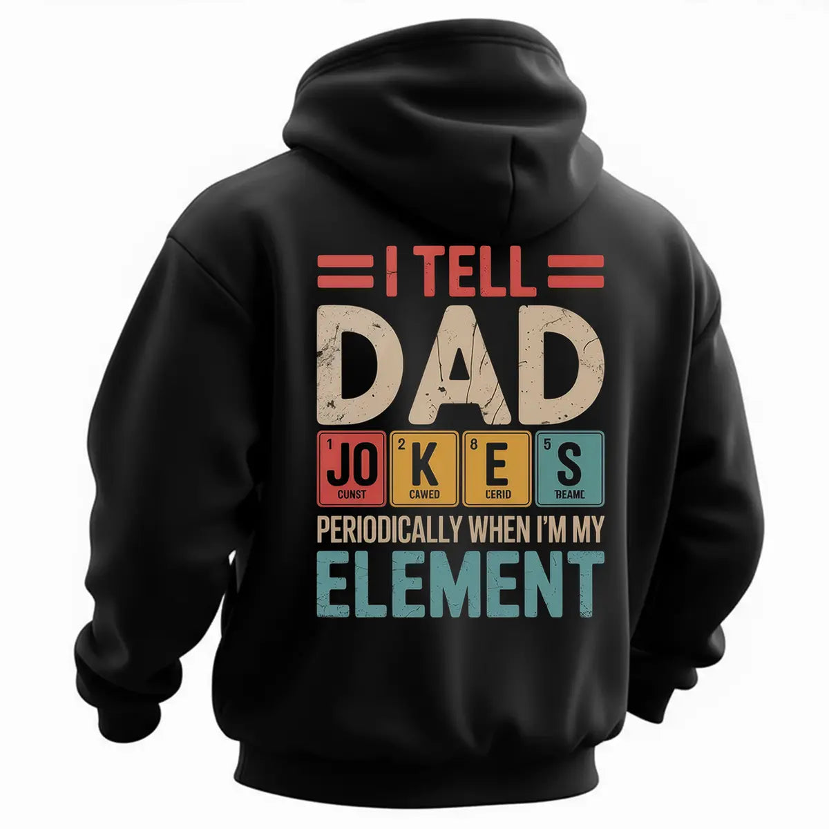 I Tell Dad Jokes Periodically When I'm My Element Printed Fleece-lined Unisex Hoodie