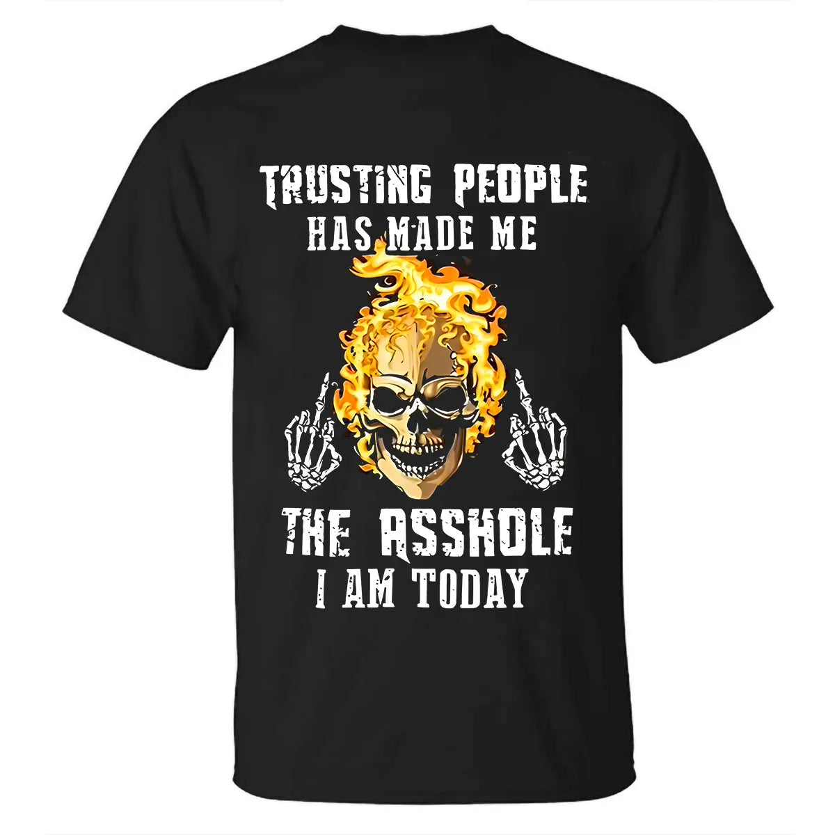 Trusting People Has Made Me The Asshole I'm Today Printed Men's T-Shirt